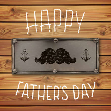 Happy Fathers Day. Grunge, calligraphic handwritten background with mustache and anchors, on old, realistic metal banner and wooden planks. Typographic design. Hand lettering. Vector illustration.のイラスト素材