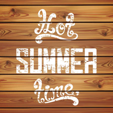 Hot summer time. Calligraphic handwritten vintage, grunge, retro background on realistic wooden boards. Vector illustration. Typographic design. Hand lettering. Vector illustration.のイラスト素材