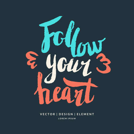 Modern hand drawn lettering phrase. Follow your heart. Calligraphy brush and ink. Handwritten inscriptions and quotes for layout and template. Vector illustration of textのイラスト素材