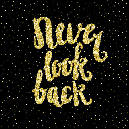 Never look back.Modern hand drawn lettering phrase. Calligraphy brush and ink. Handwritten inscriptions and quotes for layout and template. Vector illustration of textのイラスト素材