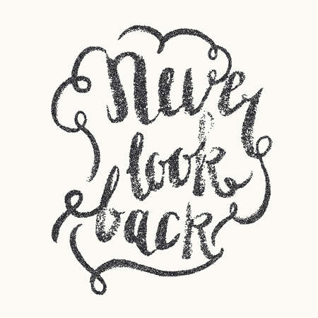 Never look back.. Modern hand drawn lettering phrase. Calligraphy brush and ink. Handwritten inscriptions and quotes for layout and template. Vector illustration of textのイラスト素材