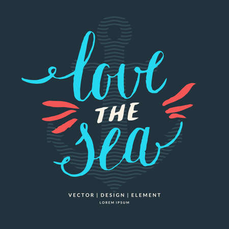 Modern hand drawn lettering word Love the see. Calligraphy brush and ink. Handwritten inscriptions and quotes for layout and template. Vector illustration of textのイラスト素材