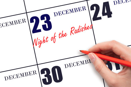 December 23. Hand writing text Night of the Radishes on calendar date. Save the date. Holiday. Day of the year concept.の写真素材