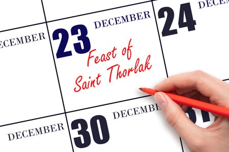 December 23. Hand writing text Feast of Saint Thorlak on calendar date. Save the date. Holiday. Day of the year concept.の写真素材