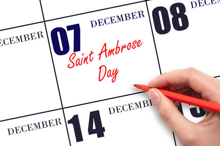 December 7. Hand writing text Saint Ambrose Day on calendar date. Save the date. Holiday. Day of the year concept.の写真素材