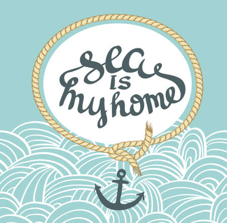 Vintage Nautical Card With Frame, Anchor And lettering - Sea is my home.のイラスト素材