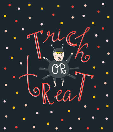 Halloween lettering greeting card - Trick or treat. Vector holiday background. Hand drawn stylish illustration with text and child spider costume.のイラスト素材