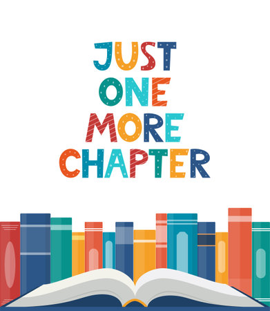 Just one more Chapter. Inspirational motivational quote. Cute lettering, book reading meme and shelf with books. Phrase for poster, banner, print, children's room decor. Vector illustrationのイラスト素材