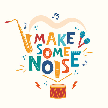 Make some noise hand drawn slogan. Colorful T-shirt and poster vector typography print with drum, saxophone, maracas. Vector illustrationのイラスト素材