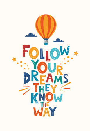 Cute cartoon print with aerostat and Follow Your Dreams They Know The Way lettering. Hand drawn motivation phrase for poster, logo, greeting card, banner, children's room decor. Vector illustrationのイラスト素材