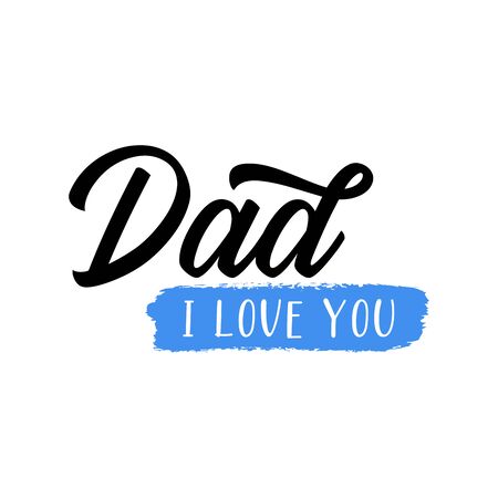 Hand sketched Dad I love you quote as logo. Fathers day Lettering for postcard, invitation, poster, banner template typography. Vectorのイラスト素材