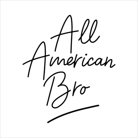 4th Juli. Hand drawn âAll American broâ quote on a white background. Independence day calligraphy. Patriotic lettering for postcard, invitation, poster, icon, label.のイラスト素材