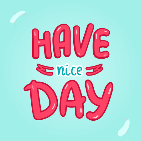 Have nice day poster Typography card with lettering. Design for t-shirt and greeting cardsのイラスト素材
