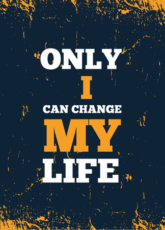 Only I can change My life. Inspiring Creative Motivation Quote Poster Template for wall. Vector Typography Banner Design on Grunge Textureのイラスト素材