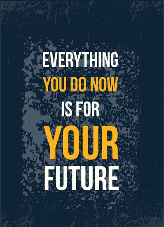 Everything You do Now is for You. Typography quote poster. Motivational grunge design, positive saying, printable slogan.のイラスト素材