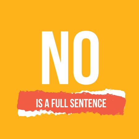 No is a full sentence. motivational poster, quote background, frame templateのイラスト素材