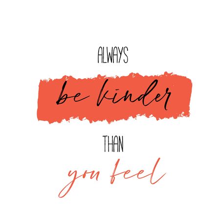 Always be kinder than you Feel poster quoteのイラスト素材
