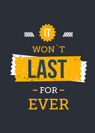 It Won t last forever - Quote Typographical Background. inspirational quote for your designs: t-shirts, bags, posters, invitations, cards, etc.のイラスト素材