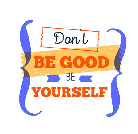 Do not be good modern motivation quoteのイラスト素材