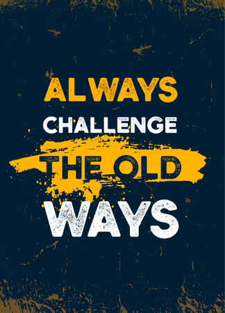 Always challenge the old ways Typography motivational quote, success flyerのイラスト素材