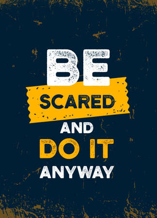Be scared or do it anyway. Creative vector illustration. quote poster, positive typography background, inspirational message, a4 printの写真素材
