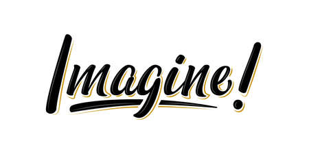 "Imagine!" bulk lettering motivation sign. Handwritten modern brush lettering on white background. Text for postcard, T-shirt print design, banner, poster, web, notebook, sketchbook. Isolated vectorのイラスト素材