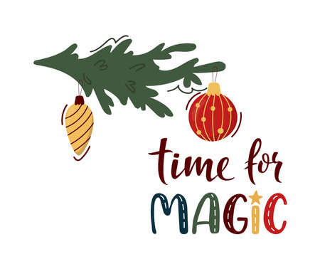 Time for Magic hand lettering sign with decorated fir branch. Cute colorful text isolated on white. Xmas and New Year vector celebration sign for winter holiday design, postcard, banner, t-shirt print.のイラスト素材