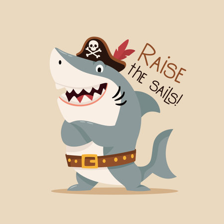 Cute vector illustration for printing on childrens products. Pirate shark wearing a belt and a pirate hat, with the inscription Raise the sails. Vector illustrationのイラスト素材