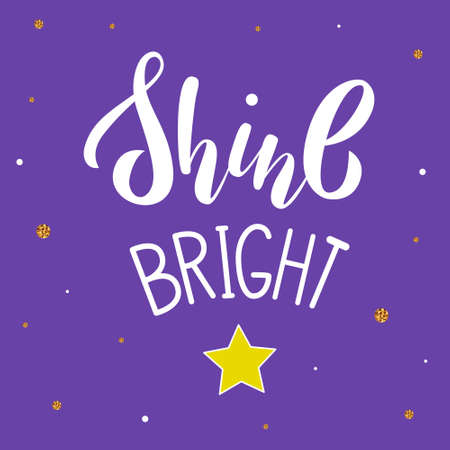 Vector lettering illustration Shine bright. Handwritten calligraphy phrase on purple background with yellow star and golden glitter. のイラスト素材