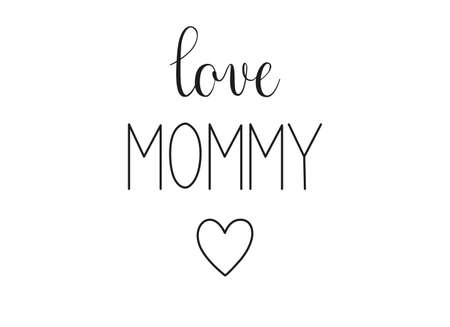 Love Mommy phrase. Handwritten calligraphic phrase on white background. Vector text element with black inscriptionのイラスト素材