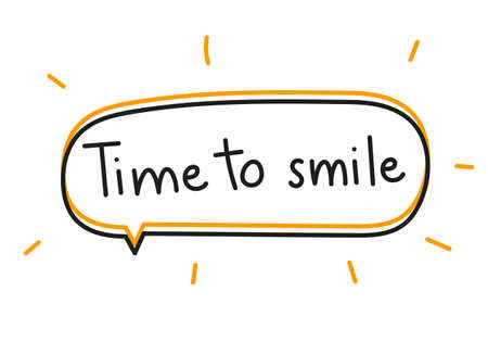 Time to smile. Handwritten lettering illustration. Black vector text in yellow neon speech bubble....