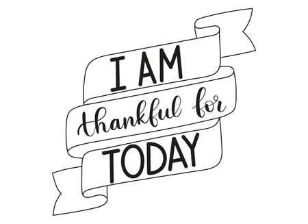 I am thankful for today phrase. Handwritten vector lettering illustration. Brush calligraphy style. Black inscription isolated on white background.のイラスト素材