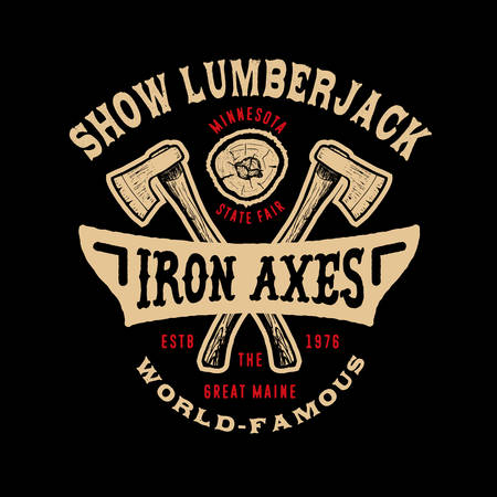 SHOW LUMBERJACK. Handmade IRON axeS retro style. Design fashion apparel texture print. T shirt graphic vintage grunge vector illustration badge label logo template.のイラスト素材
