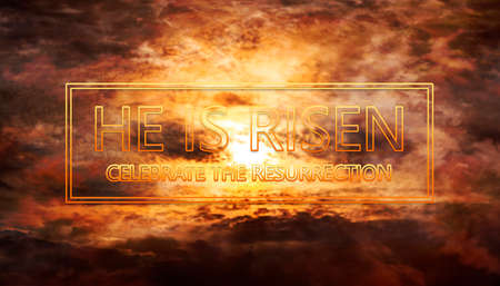 He is risen. Jesus Christ. Text over the burning sky with sun rays and fluffy clouds background....