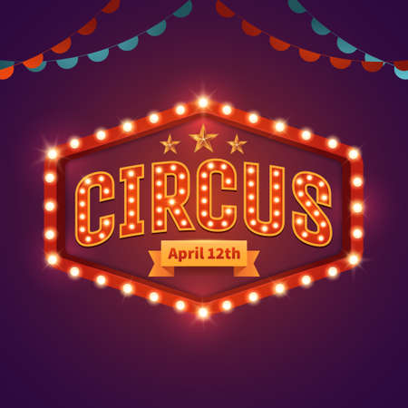 Circus light sign. Vintage circus banner with bright bulbs, highlights, gold stars, ribbon and garlands. Fun fair vector poster. Bright retro frame with text. Eps 10.のイラスト素材