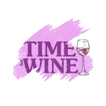 Vector quote âTime for wineâ with the glass of wine and pink brushstroke on the background. For cards, dÃ©cor print, menu, souvenirs, etc.のイラスト素材