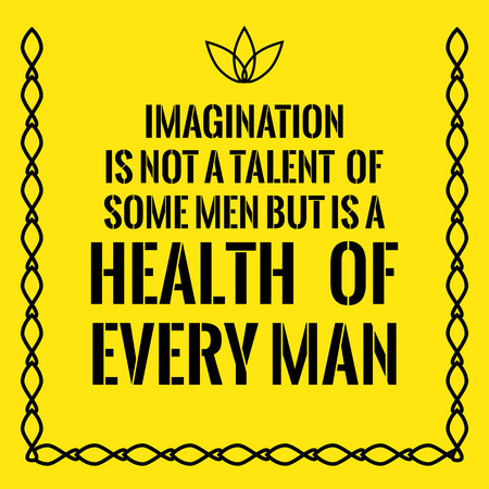 Motivational quote. Imagination is not a talent of some men but is a health of every man. On yellow background.のイラスト素材