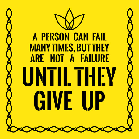 Motivational quote. Success. A person can fail many times, but they are not a failure until they give up. On yellow background.のイラスト素材