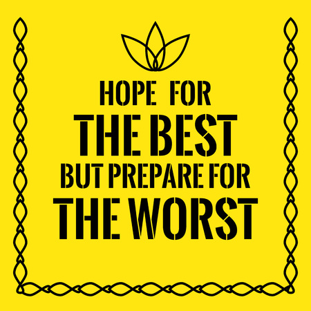 Motivational quote. Hope for the best but prepare for the worst. On yellow background.のイラスト素材