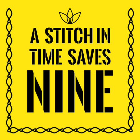 Motivational quote. A stitch in time saves nine. On yellow background.のイラスト素材