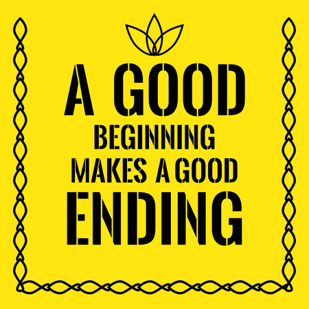 Motivational quote. A good beginning makes a good ending. On yellow background.のイラスト素材
