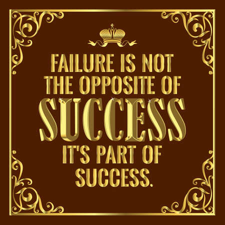 A motivating and life-affirming statement. Failure is not the opposite of success. it is part of success. Vector illustration isolated.のイラスト素材