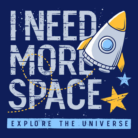I need more space. Slogan, rocket and stars for t-shirt design. Vector illustration on the space theme. Graphic Teeのイラスト素材
