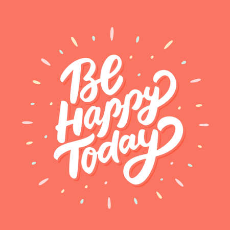 Be Happy Today. Vector lettering.のイラスト素材