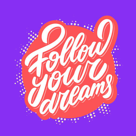 Follow your dreams. Vector Lettering. Vector hand drawn illustration.のイラスト素材