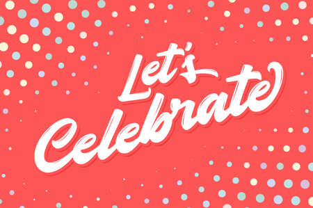 Let's celebrate. Vector lettering. Vector hand drawn illustration.のイラスト素材