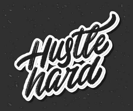 Hustle hard. Vector handwritten lettering.のイラスト素材