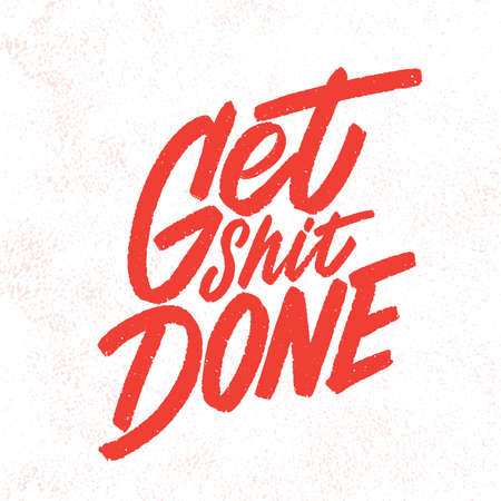 Get shit done. Vector handwritten lettering. Motivational poster.のイラスト素材