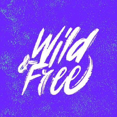 Wild and Free. Vector handwritten lettering banner. Vector illustration.のイラスト素材