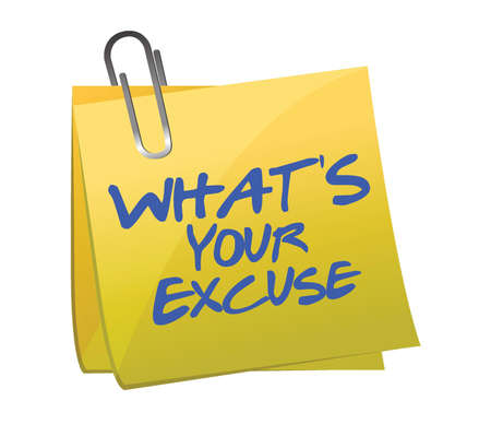 What's your excuse illustration design over whiteのイラスト素材